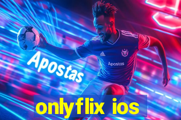 onlyflix ios